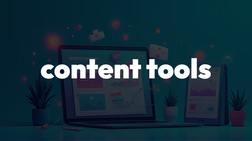 Content tools
