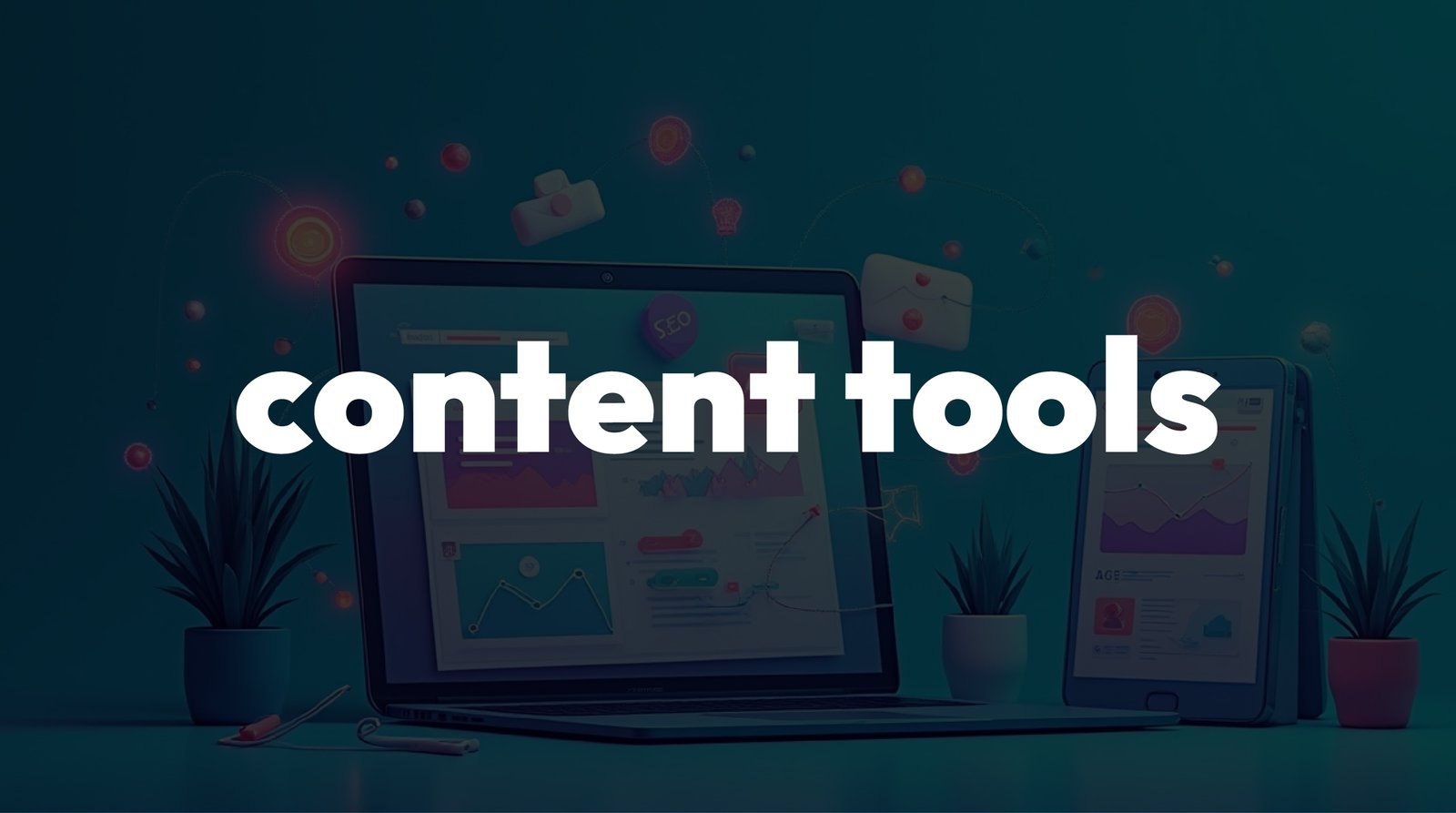 Content tools